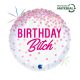 Happy Birthday Bitch Happy Birthday foil balloon 46 cm